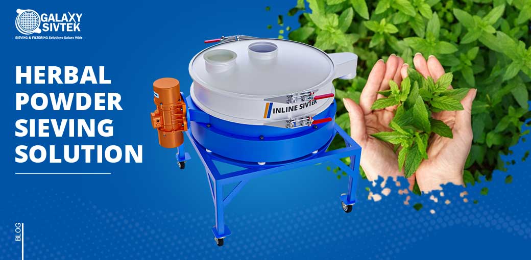 Herbal powder Sieving Solutions