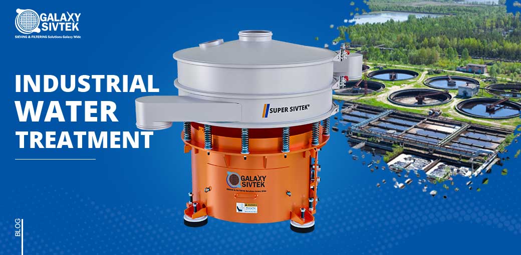 Sieving Equipment in Industrial Water Treatment