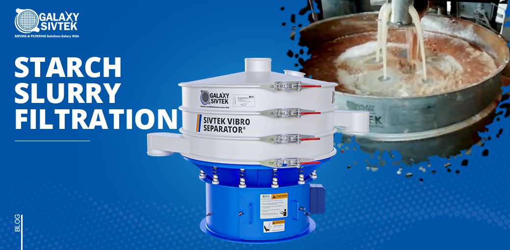 filtration of starch slurry