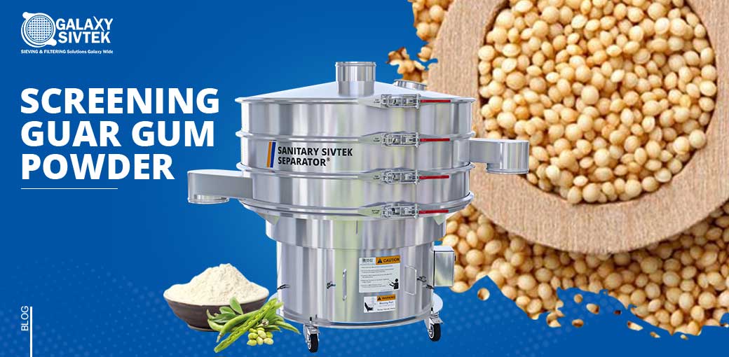 Grading guar gum powder with vibro sifter