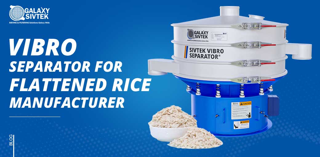 Vibro separator for flattened rice