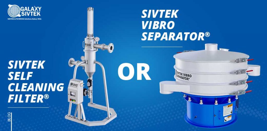 Self Cleaning Filter OR Vibro Sifter! What to Use for Liquid Filtration