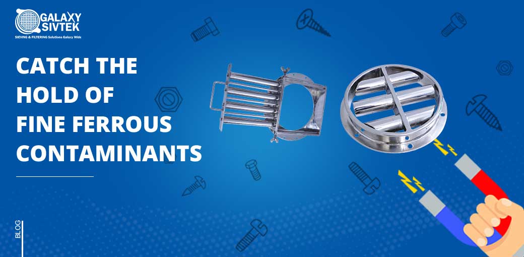 remove ferrous contaminants with magnetic grills