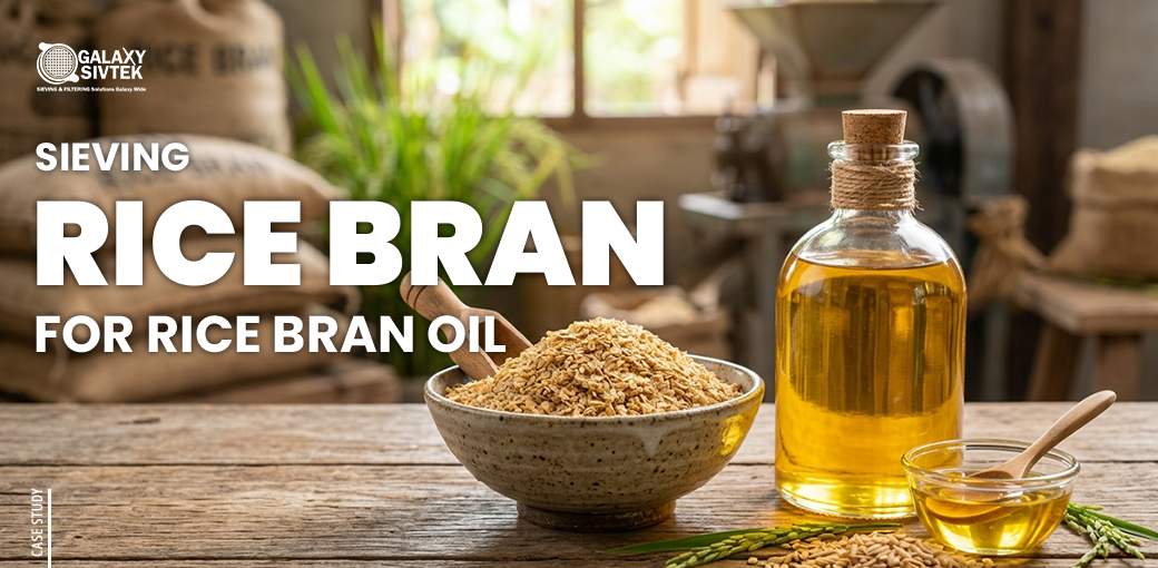 Sieving Rice Bran for Rice Bran Oil