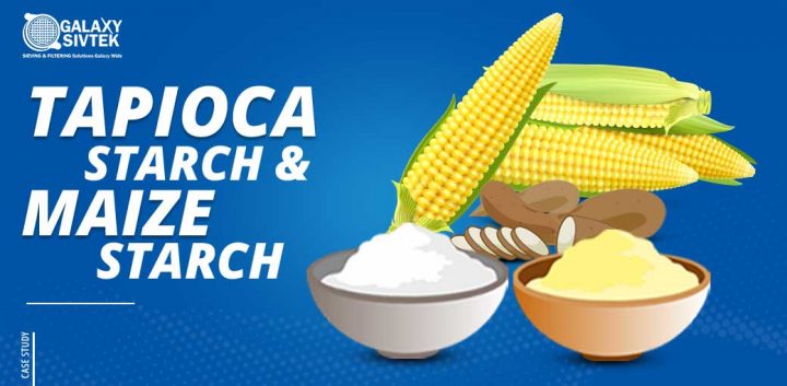 Screening TAPIOCA STARCH & MAIZE STARCH