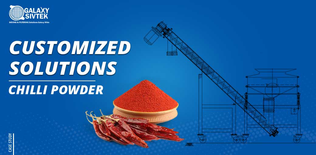 Customized screening Solutions for chilli