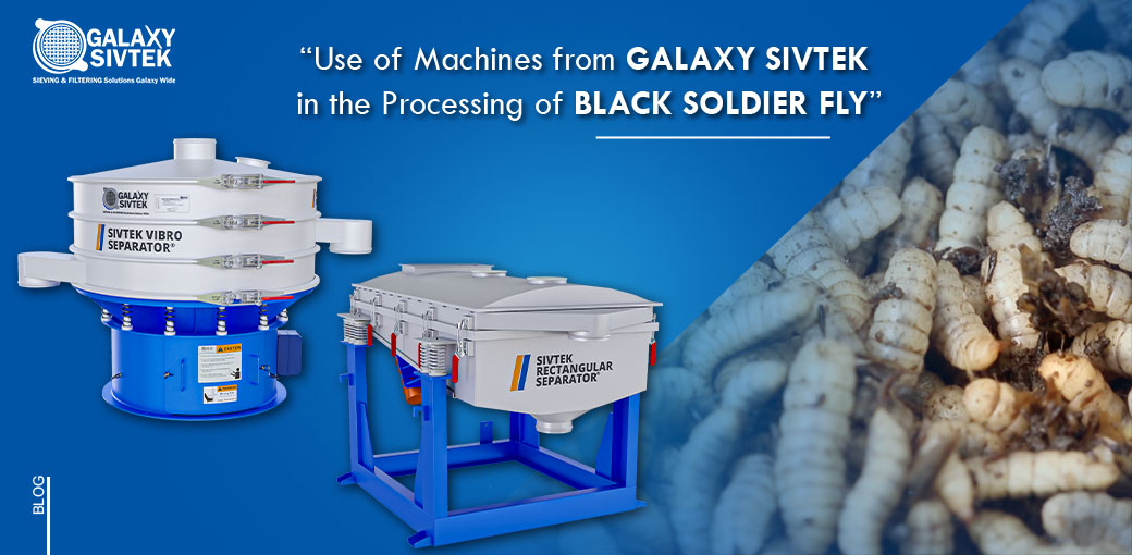 Science Machine Fly Use of machines from Galaxy Sivtek for grading Black Soldier fly