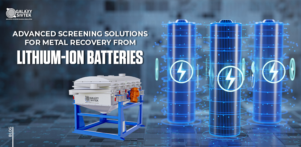 Advanced Screening Solutions for Metal Recovery from Lithium-Ion Batteries
