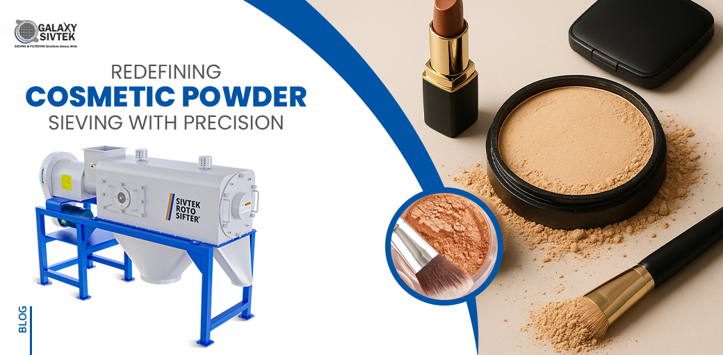 Redefining Cosmetic Powder Sieving with Precision