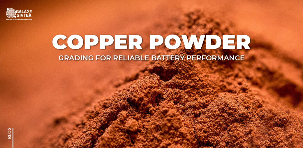 Precision Copper Powder Grading for Reliable Battery Performance
