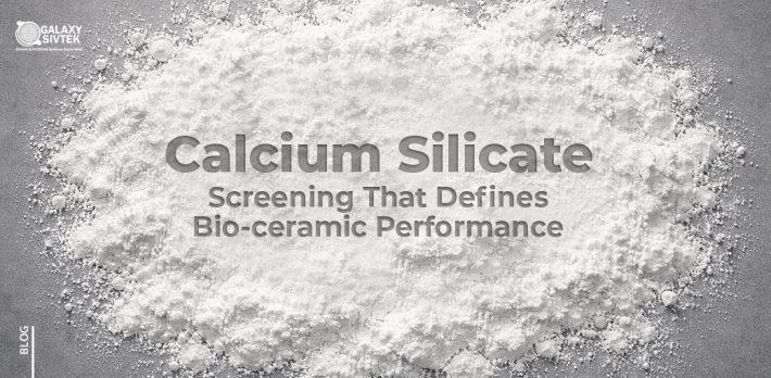 Calcium Silicate Screening That Defines Bio-ceramic Performance