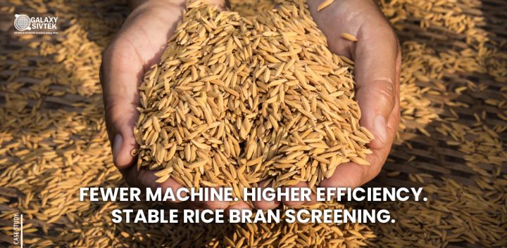 Fewer Machines. Higher Efficiency. Stable Rice Bran Screening.