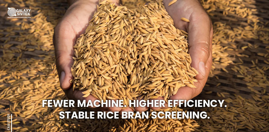 Fewer Machines. Higher Efficiency. Stable Rice Bran Screening.