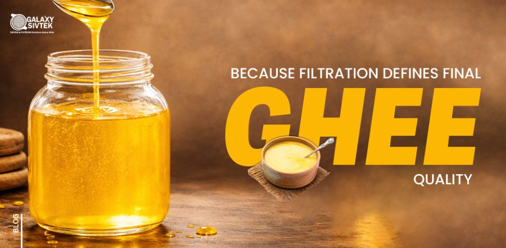 Because Filtration Defines Final Ghee Quality