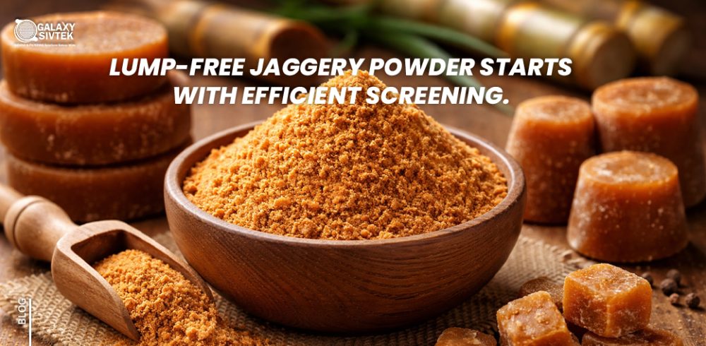 Lump-Free Jaggery Powder Starts with Efficient Screening.