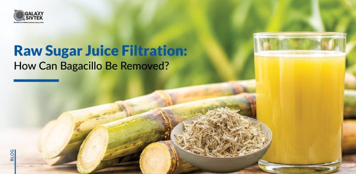 Raw Sugar Juice Filtration How Can Bagacillo Be Removed