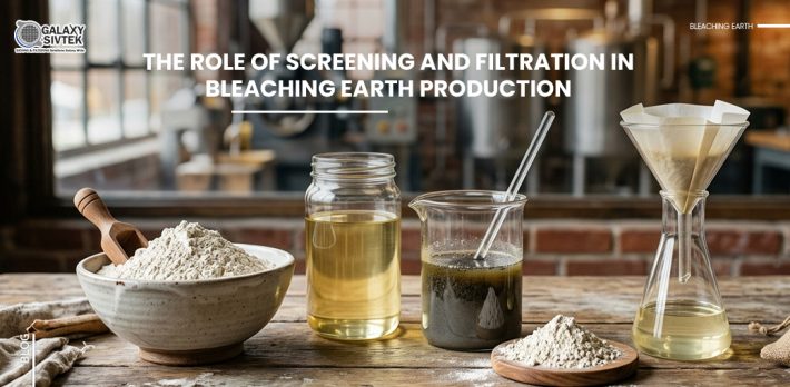 The Role of Screening and Filtration in Bleaching Earth Production
